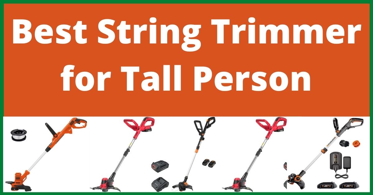 best string trimmer for tall person